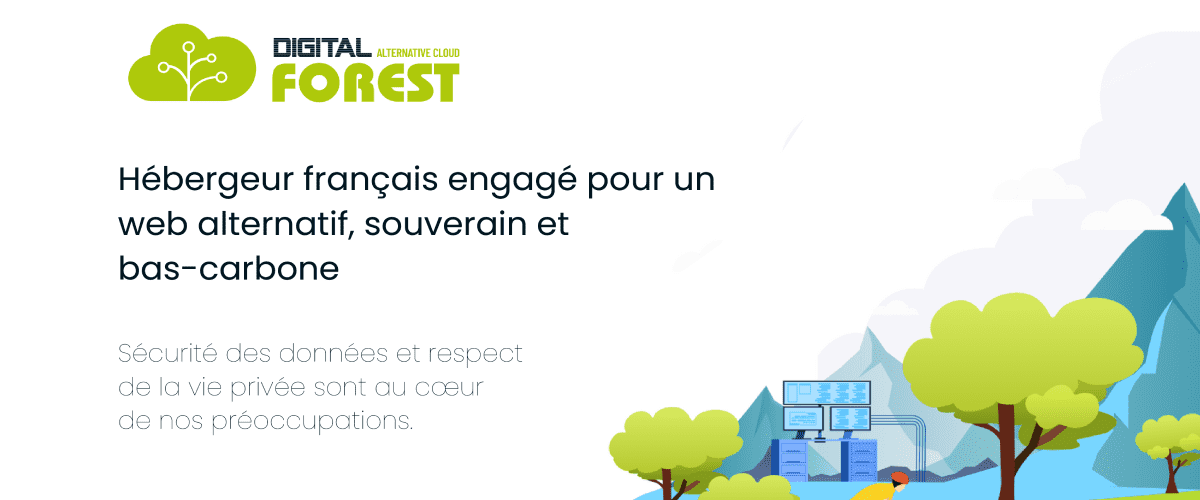 Digital Forest : hébergeur français engagé pour un web alternatif, souverain et bas-carbone
