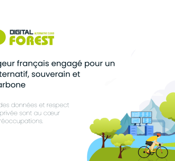 Digital Forest : hébergeur français engagé pour un web alternatif, souverain et bas-carbone